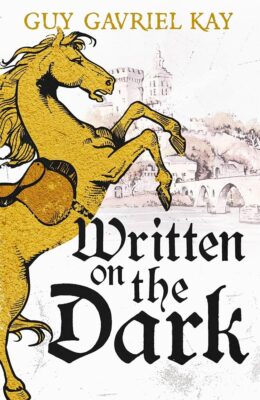 Guy Gavriel Kay - Written on the Dark Book Cover