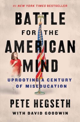 Pete Hegseth and David Goodwin - The Battle for the American Mind Book Cover