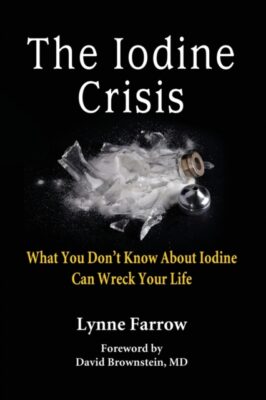 Lynne Farrow - The Iodine Crisis Book Cover